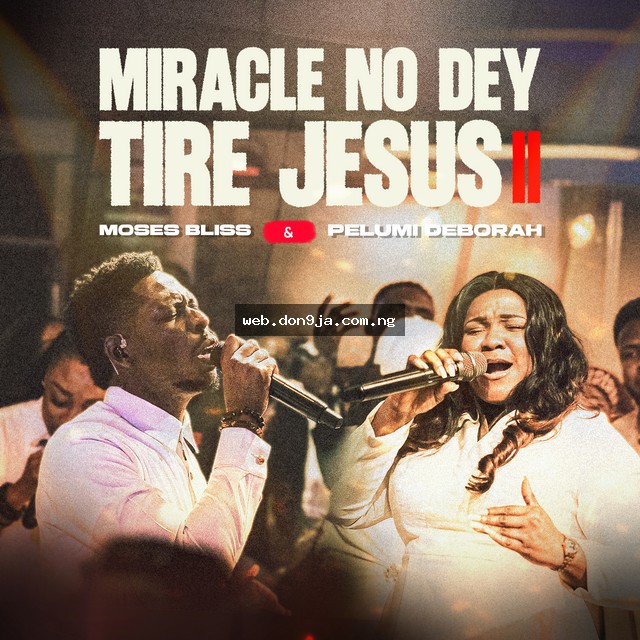 Miracle No Dey Tire Jesus II cover
